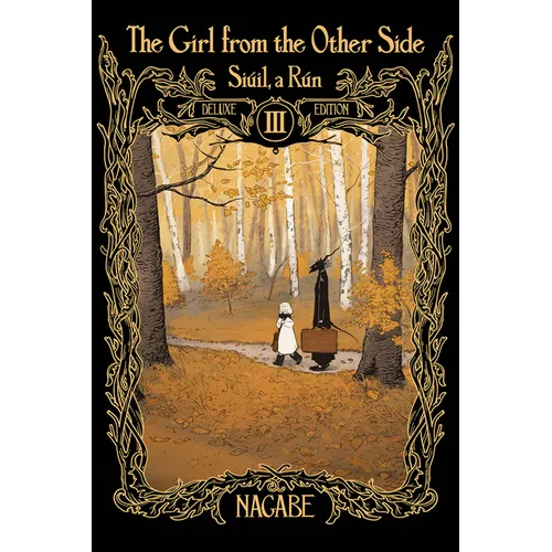 The Girl from the Other Side: Siúil, a Rún Deluxe Edition III (Vol. 7-9 Hardcover Omnibus)