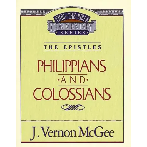 Thru the Bible Vol. 48: The Epistles (Philippians/Colossians)