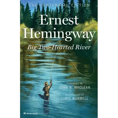 Big Two-Hearted River: The Centennial Edition