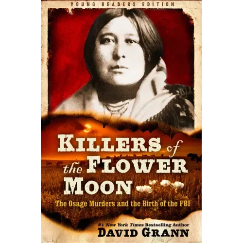 Killers of the Flower Moon: Adapted for Young Readers: The Osage Murders and the Birth of the FBI