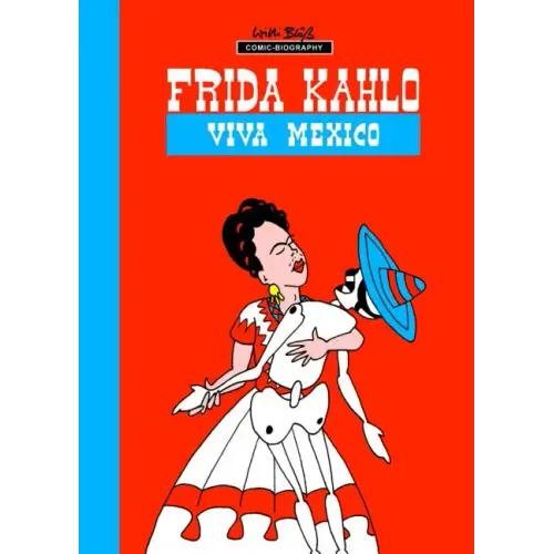 Milestones of Art: Frida Kahlo: Viva Mexico