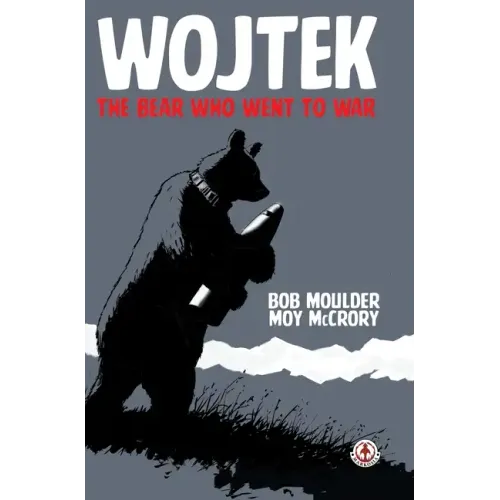 Wojtek: The Bear Who Went to War