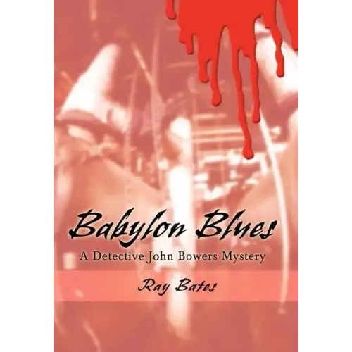 Babylon Blues: A Detective John Bowers Mystery