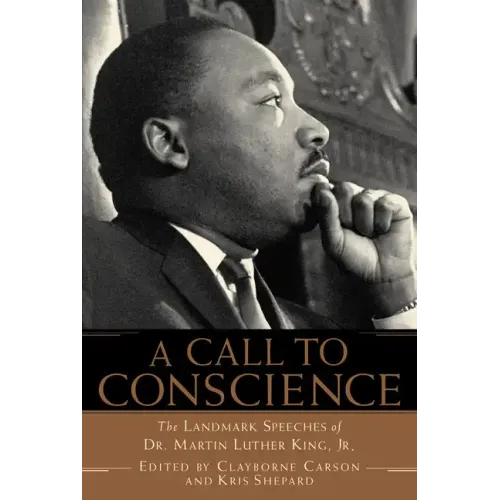 A Call to Conscience: The Landmark Speeches of Dr. Martin Luther King, Jr.
