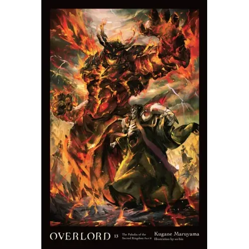 Overlord, Vol. 13 (Light Novel): The Paladin of the Sacred Kingdom Part II Volume 13