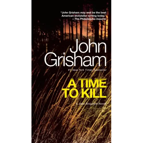 A Time to Kill: A Jake Brigance Novel