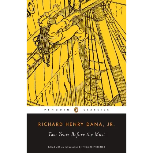 Two Years Before the Mast: A Personal Narrative of Life at Sea