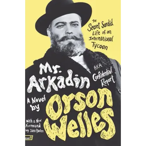 Mr. Arkadin: Aka Confidential Report: The Secret Sordid Life of an International Tycoon