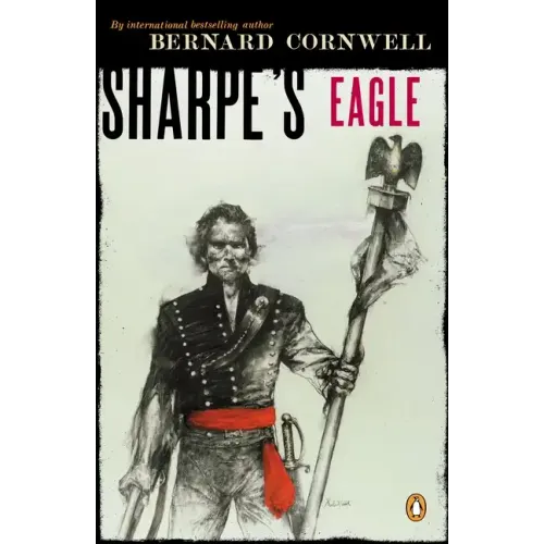 Sharpe's Eagle: Richard Sharpe and the Talavera Campaign July 1809
