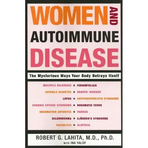 Women and Autoimmune Disease: The Mysterious Ways Your Body Betrays Itself