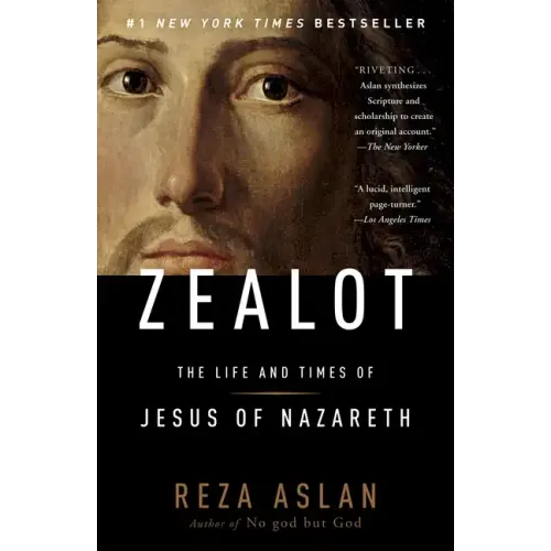 Zealot: The Life and Times of Jesus of Nazareth