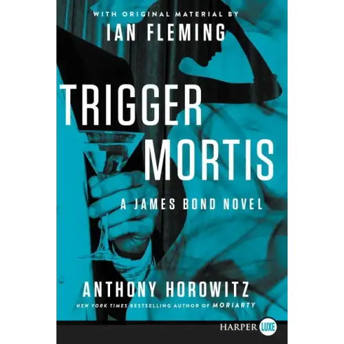 Trigger Mortis: With Original Material by Ian Fleming