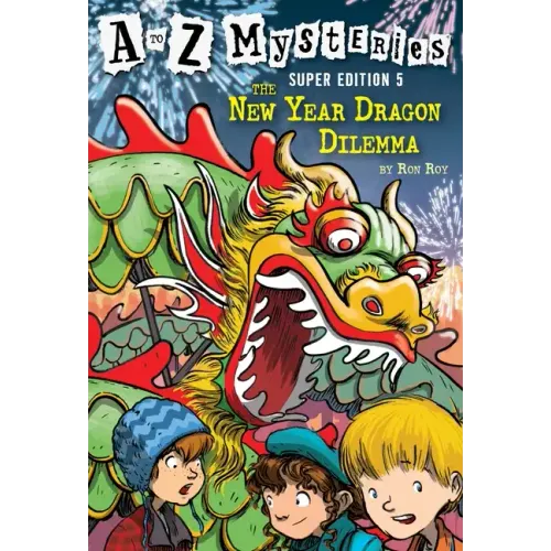 A to Z Mysteries Super Edition #5: The New Year Dragon Dilemma