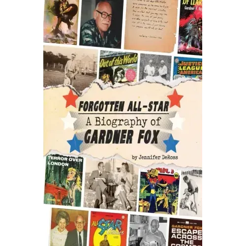 Forgotten All-Star: A Biography of Gardner Fox