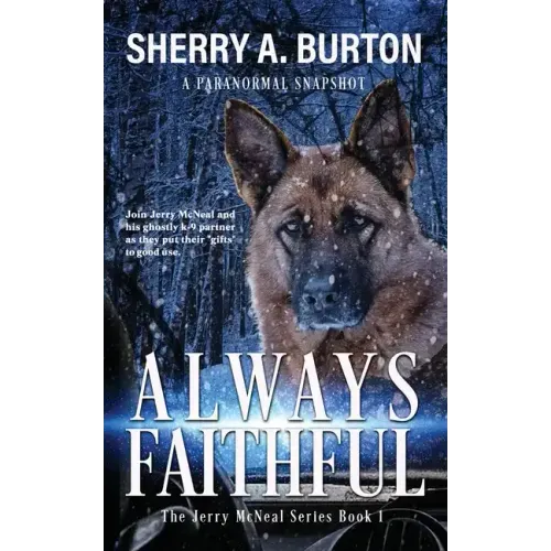 Always Faithful: Join Jerry McNeal And His Ghostly K-9 Partner As They Put Their "Gifts" To Good Use.