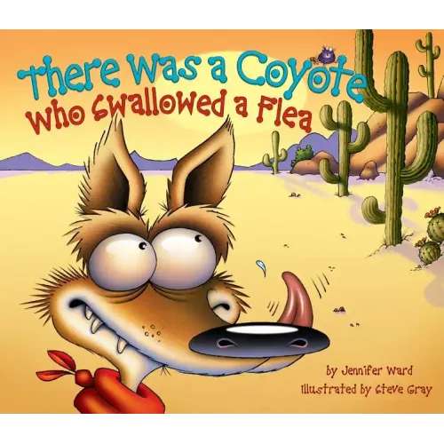 There Was a Coyote Who Swallowed a Flea