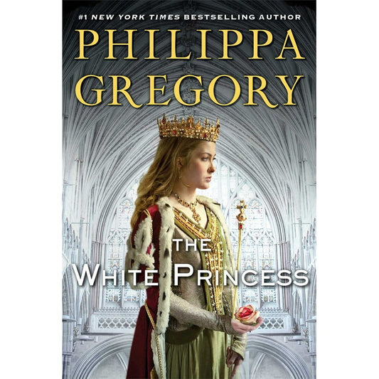 The White Princess (The Plantagenet and Tudor Novels) by Philippa Gregory