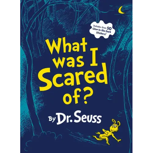 What Was I Scared Of?: A Glow-In-The-Dark Encounter for Kids