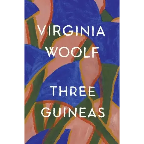 Three Guineas: The Virginia Woolf Library Authorized Edition