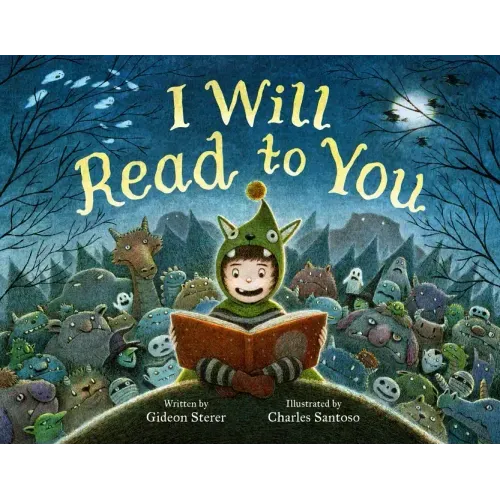 I Will Read to You: A Story about Books, Bedtime, and Monsters