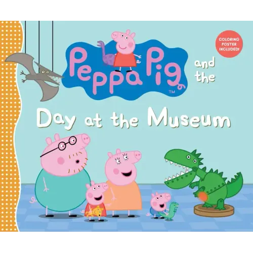 Peppa Pig and the Day at the Museum: (A Fun-Filled Journey Through History, Dinosaurs, and Space Exploration - Perfect for Toddlers, Preschoolers, and