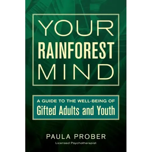Your Rainforest Mind: A Guide to the Well-Being of Gifted Adults and Youth