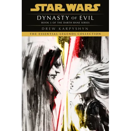 Dynasty of Evil: Star Wars Legends (Darth Bane): A Novel of the Old Republic