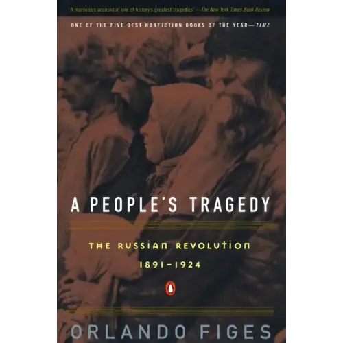 A People's Tragedy: A History of the Russian Revolution