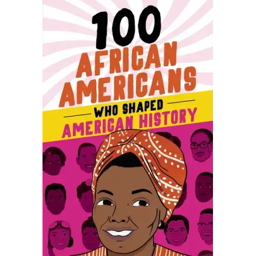 100 African Americans Who Shaped American History