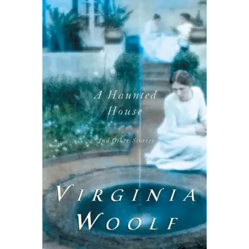 A Haunted House and Other Short Stories: The Virginia Woolf Library Authorized Edition