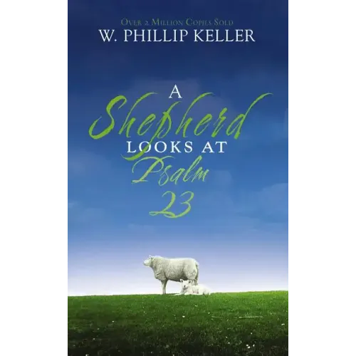 A Shepherd Looks at Psalm 23: Discovering God's Love for You