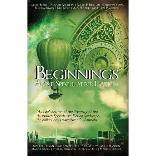 Beginnings: An Australian Speculative Fiction Anthology