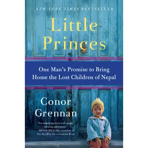 Little Princes: One Man's Promise to Bring Home the Lost Children of Nepal