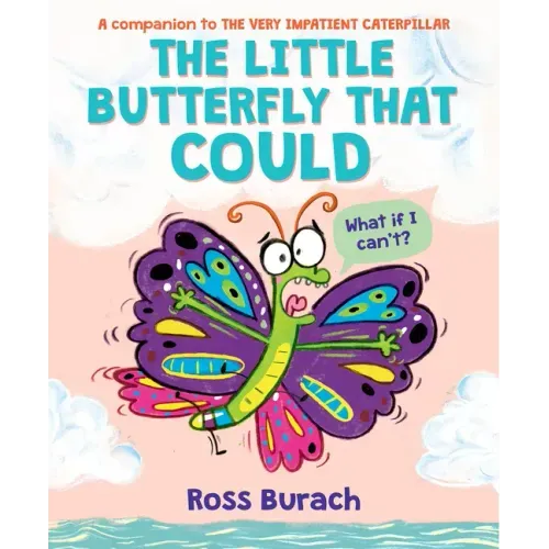 The Little Butterfly That Could (a Very Impatient Caterpillar Book)