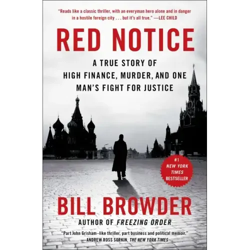 Red Notice: A True Story of High Finance, Murder, and One Man's Fight for Justice