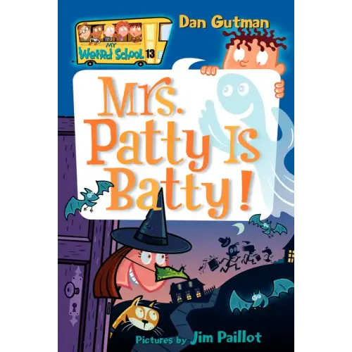My Weird School #13: Mrs. Patty Is Batty!