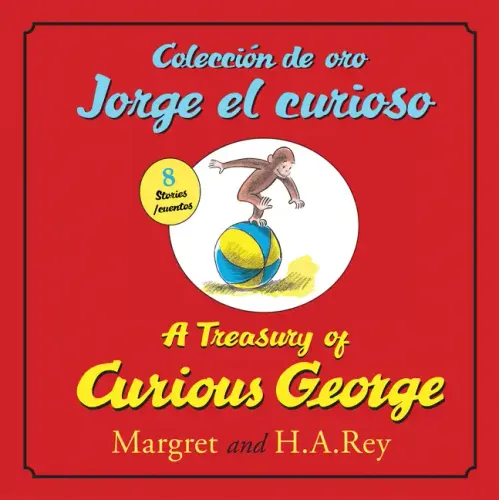 A Treasury of Curious Georgecoleccion de Oro Jorge El Curioso: Bilingual English-Spanish