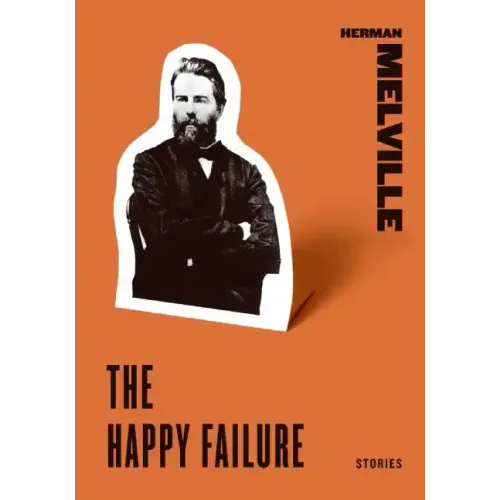 The Happy Failure: Stories