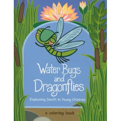 Water Bugs and Dragonflies: Explaining Death to Young Children