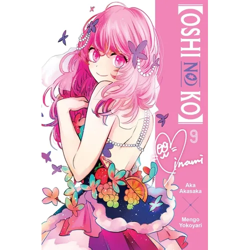 [Oshi No Ko], Vol. 9: Volume 9