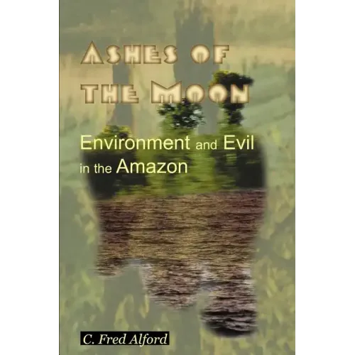 Ashes of the Moon: Environment and Evil in the Amazon