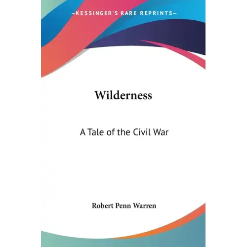 Wilderness: A Tale of the Civil War