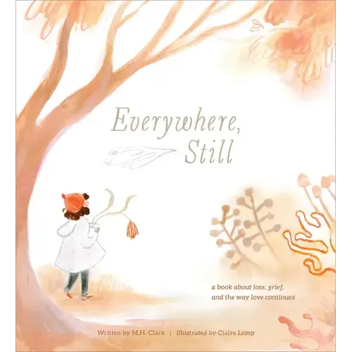 Everywhere, Still: A Book about Loss, Grief, and the Way Love Continues