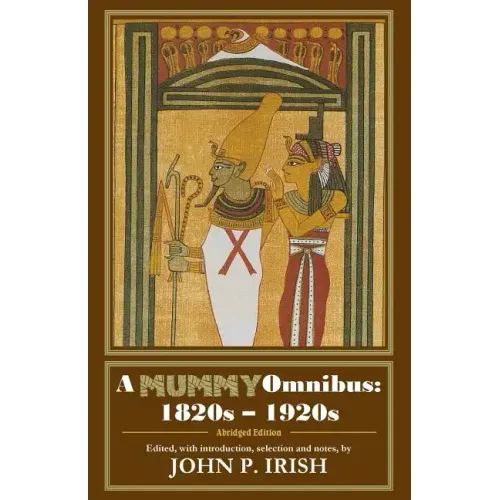 A Mummy Omnibus: 1820s - 1920s (Abridged Edition)