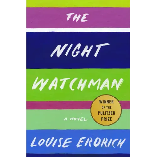 The Night Watchman: Pulitzer Price Winning Fiction