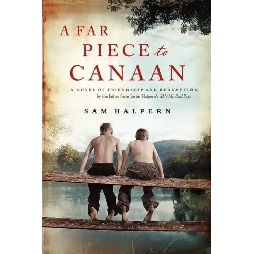 A Far Piece to Canaan: A Novel of Friendship and Redemption
