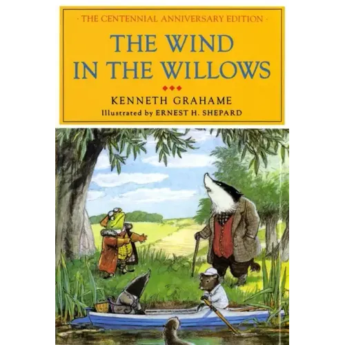 The Wind in the Willows: The Centennial Anniversary Edition