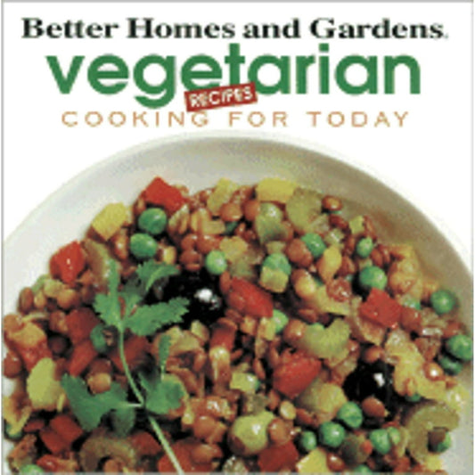 Better Homes and Gardens Vegetarian Recipes (Cooking for Today) by Shelli McConnell