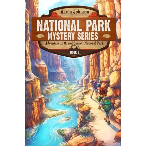 Adventure in Grand Canyon National Park: A Mystery Adventure in the National Parks