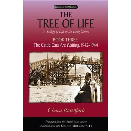 Tree of Life, Book Three: The Cattle Cars Are Waiting, 1942-1944